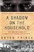 A Shadow on the Household: One Enslaved Family's Incredible Struggle for Freedom
