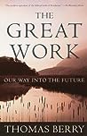 The Great Work: Our Way into the Future