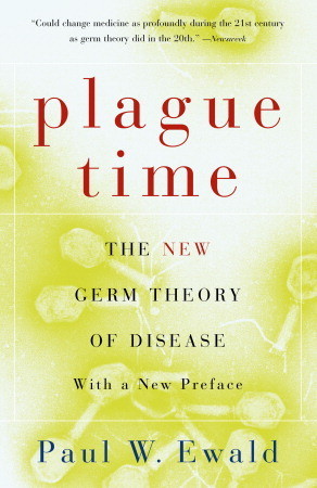 Plague Time: The New Germ Theory of Disease (Paperback)