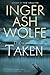 The Taken by Inger Ash Wolfe