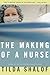 The Making of a Nurse by Tilda Shalof