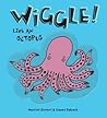 Wiggle Like an Octopus! by Harriet Ziefert
