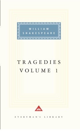 Tragedies: Volume 1 (Everyman's Library)