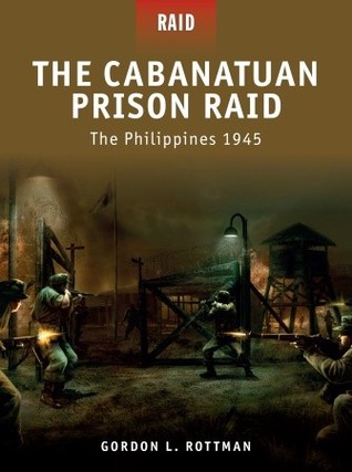 The Cabanatuan Prison Raid: The Philippines 1945 (Raid, 3)