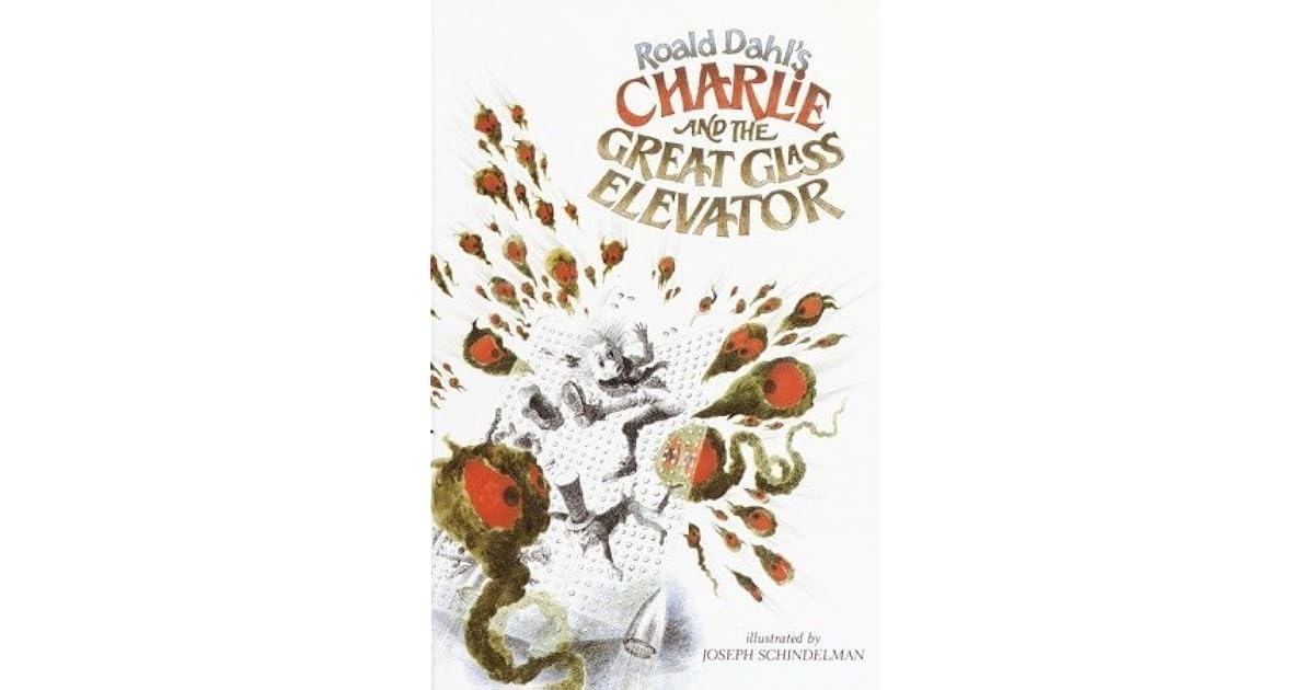 Charlie and the Great Glass Elevator by Roald Dahl