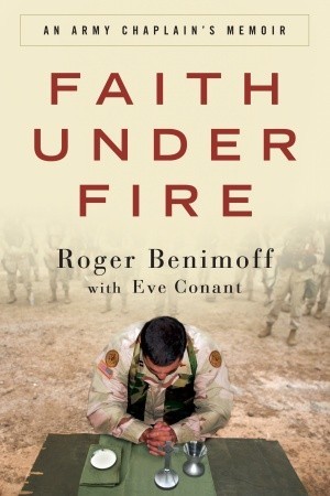 Faith Under Fire: An Army Chaplain's Memoir (Hardcover)