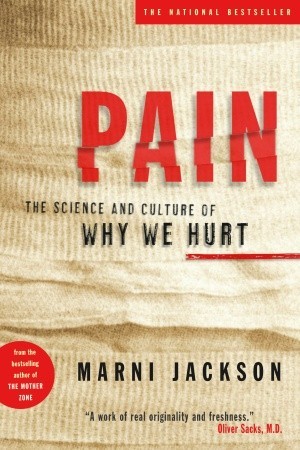 Pain: The Science and Culture of Why We Hurt (Paperback)