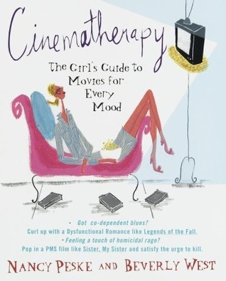 Cinematherapy: The Girl's Guide to Movies for Every Mood (Paperback)