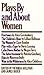 Plays by and about Women