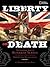 Liberty or Death: The Surprising Story of Runaway Slaves who Sided with the British During the American Revolution