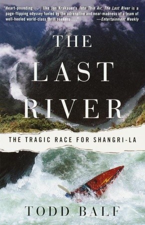 The Last River: The Tragic Race for Shangri-la (Paperback)