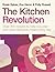The Kitchen Revolution: A Y...