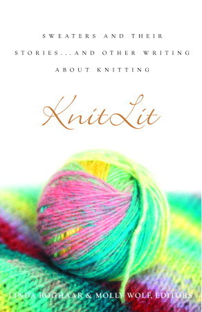 KnitLit: Sweaters and Their Stories...and Other Writing About Knitting (Paperback)