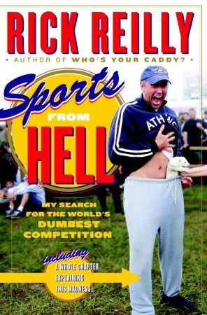 Sports from Hell: My Search for the World's Dumbest Competition