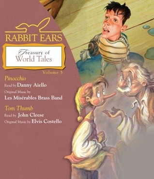 Rabbit Ears Treasury of World Tales: Volume Five: Pinocchio, Tom Thumb