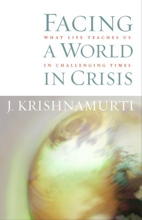 Facing a World in Crisis: What Life Teaches Us in Challenging Times (Paperback)