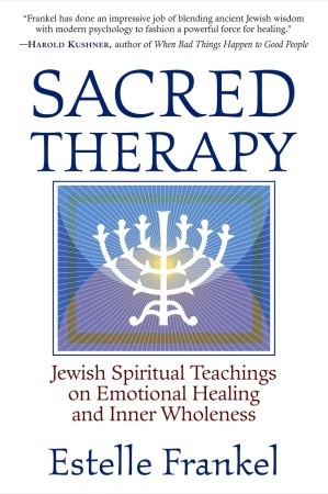 Sacred Therapy: Jewish Spiritual Teachings on Emotional Healing and Inner Wholeness (Paperback)
