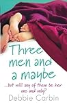 Three Men and a Maybe by Debbie Carbin