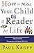 How to Make Your Child a Reader for Life