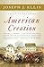 American Creation: Triumphs...