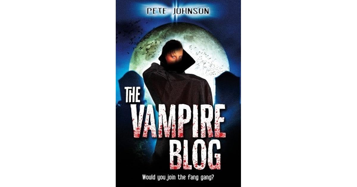 The Vampire Blog By Pete Johnson