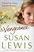 Vengeance by Susan Lewis Vengeance by Susan Lewis