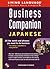 Business Companion: Japanese (BK/CD pkg): All the Words and Phrases You Need to Do Business