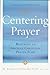 Centering Prayer by M. Basil Pennington