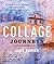 Collage Journeys: A Practical Guide to Creating Personal Artwork