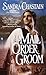 The Mail Order Groom by Sandra Chastain
