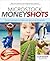 Microstock Money Shots: Turning Downloads into Dollars With Microstock Photography