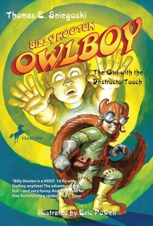The Girl with the Destructo Touch (Billy Hooten, Owlboy, #2)