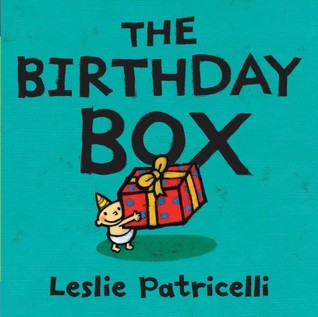The Birthday Box: (A Fun Tale of Celebrations, Surprises, and Imagination for Babies and Toddlers) (Leslie Patricelli Board Books)