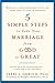 5 Simple Steps to Take Your Marriage from Good to Great