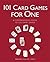 101 Card Games for One: A C...