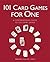 101 Card Games for One: A Comprehensive Guide to Solitaire Games