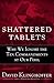 Shattered Tablets: Why We I...