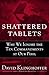 Shattered Tablets: Why We Ignore the Ten Commandments at Our Peril