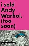 I Sold Andy Warhol.
