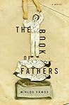 The Book of Fathers by Miklós Vámos