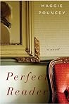 Perfect Reader by Maggie Pouncey Perfect Reader by Maggie Pouncey