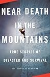 Near Death in the Mountains: True Stories of Disaster and Survival (Vintage Departures)