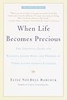 When Life Becomes Precious: The Essential Guide for Patients, Loved Ones, and Friends of Those Facing Serious Illnesses