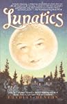 Lunatics: A Novel