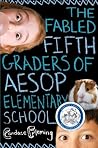 The Fabled Fifth Graders of Aesop Elementary School by Candace Fleming
