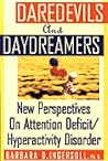 Daredevils and Daydreamers: New Perspectives on Attention Deficit/Hyperactivity Disorder