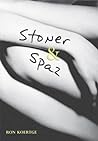 Stoner & Spaz by Ron Koertge