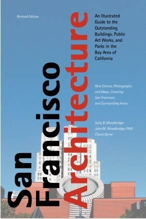 San Francisco Architecture: An Illustrated Guide to the Outstanding Buildings, Public Art Works, and Parks in the Bay Area of California (Paperback)