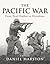 Pacific War: From Pearl Harbor to Hiroshima (General Military)