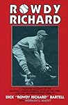 Rowdy Richard: A Firsthand Account of the National League Baseball Wars of the 1930s and the Men Who Fought Them
